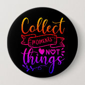 Momente sammeln, nicht Dinge Button (Vorderseite)