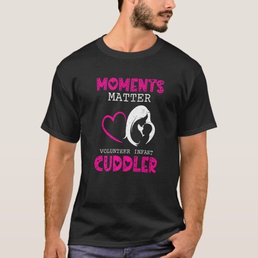 Moments Matter Volunteer Infant Cuddler for a Cudd T-Shirt (Vorderseite)