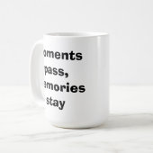 Moments Pass, Memories Stay – Minimalist Quote Cla Kaffeetasse (Vorderseite Links)