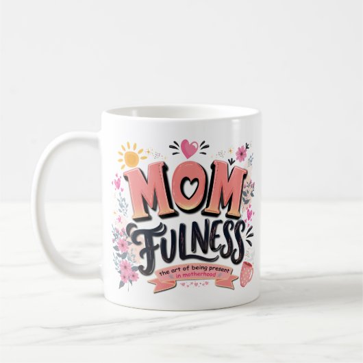 Momfulness achtsame Mutterschaft-Typografie Kaffeetasse (Links)