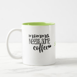 Momma benötigt irgendeine Kaffee-Tasse Zweifarbige Tasse