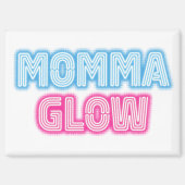 Momma Glow Magnet (Vorderseite)