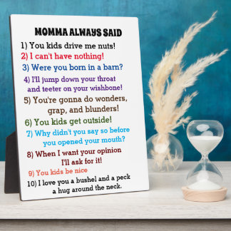 MOMMA HAT IMMER Poster gesagt Fotoplatte