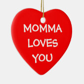 Momma Lieben You Keramik Ornament (Rechts)
