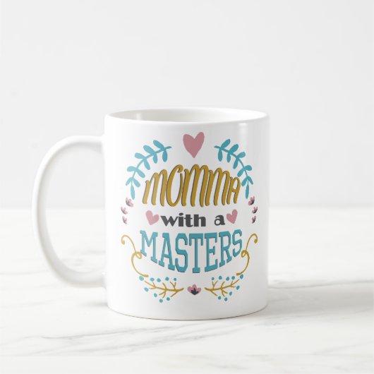 Momma mit einer Hauptgrad-Abschluss-Kaffee-Tasse Kaffeetasse (Links)