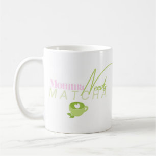 Momma Needs Matcha, Matcha Girly, Matcha Kaffeetasse