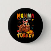 Momma Of The Little Turkey Thanksgiving Baby Showe Button (Vorderseite)