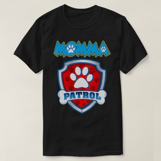 Momma Patrol Dog Mama Vater Funny Geschenk Geburts T-Shirt (Design vorne)