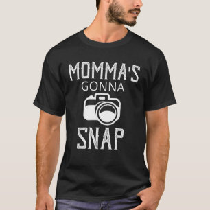 Momma s Gonna Snap Funny Film Kamera Fotografie T-Shirt