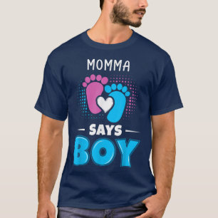 Momma sagt, Junge Geschlecht offenbaren Outfit Sch T-Shirt