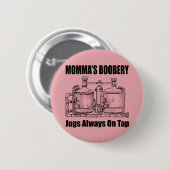 Mommas Boobery Jugs immer Gestochen Button (Vorne & Hinten)