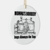 Mommas Boobery Jugs immer Gestochen Keramik Ornament (Rechts)