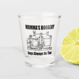 Mommas Boobery Jugs immer Gestochen Schnapsglas