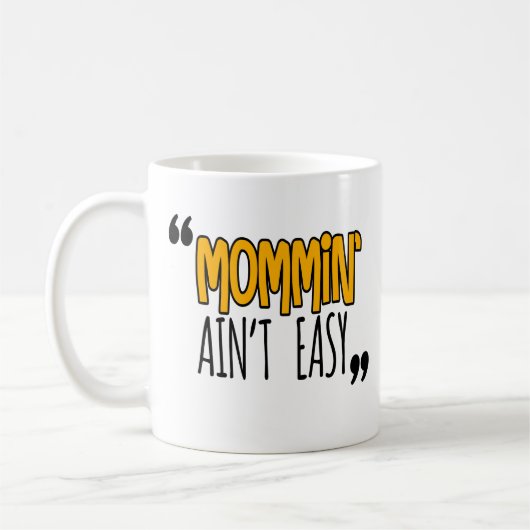 Mommin' Ain nicht leicht Kaffeetasse (Links)