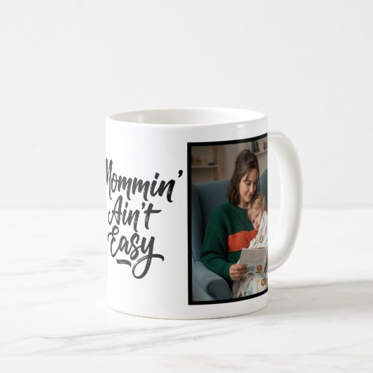 Mommin Ain't Easy Brush Script Custom 2 Photo Kaffeetasse (VorderseiteRechts)