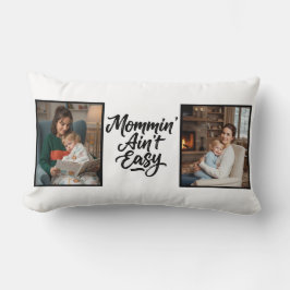 Mommin Ain't Easy Brush Script Two 2 Photo Lendenkissen