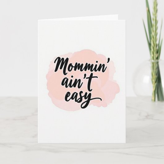 Mommin Aint Easy Message Card Karte (Vorderseite)
