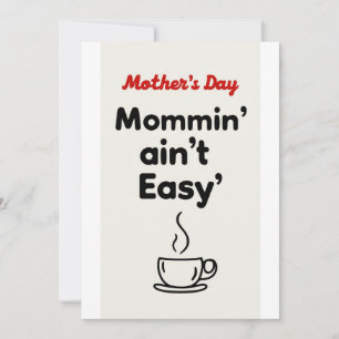 Mommin’ Ain't Easy!, Mütter Tag Geschenkkarte Einladung