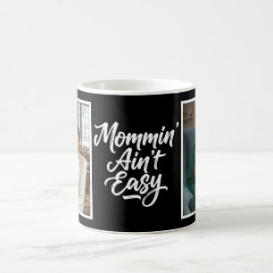 Mommin Ain't Easy Pinsel Schrift Custom 2Foto Schw Kaffeetasse