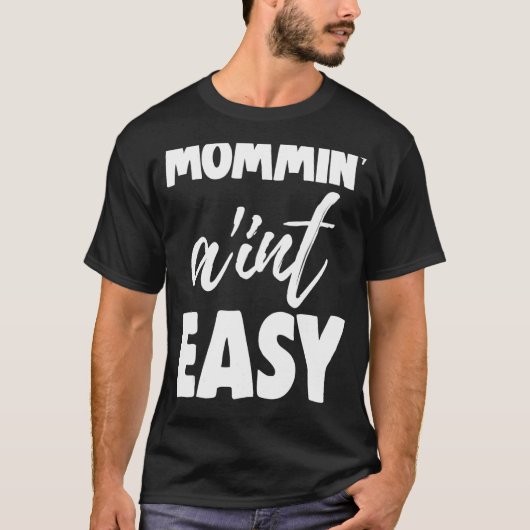 Mommin Ain't Easy Women Aunty Liebe 4 T-Shirt (Vorderseite)