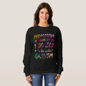 Mommom Because I m Way Too Cool to Be Called Grand Sweatshirt (Vorne ganz)