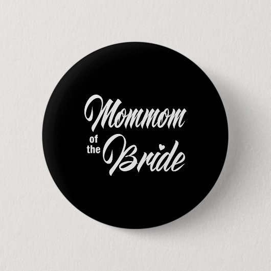 Mommom der Braut Hochzeitsfeier, die Bridal zusamm Button (Vorderseite)