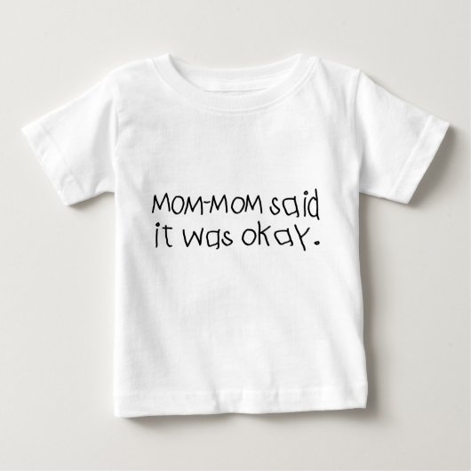 Mommom sagte, dass es okay war baby t-shirt (Vorderseite)