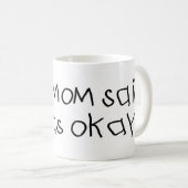 Mommom sagte, dass es okay war kaffeetasse (VorderseiteRechts)