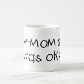 Mommom sagte, dass es okay war kaffeetasse (Mittel)