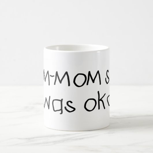 Mommom sagte, dass es okay war kaffeetasse (Mittel)