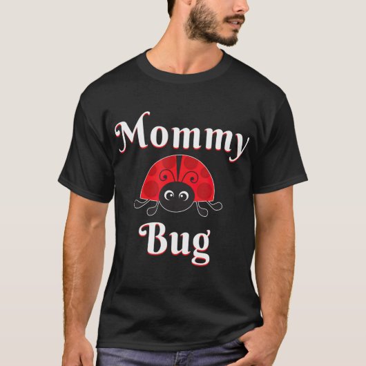 Mommy Bug Ladybug Mama Gift T-Shirt (Vorderseite)