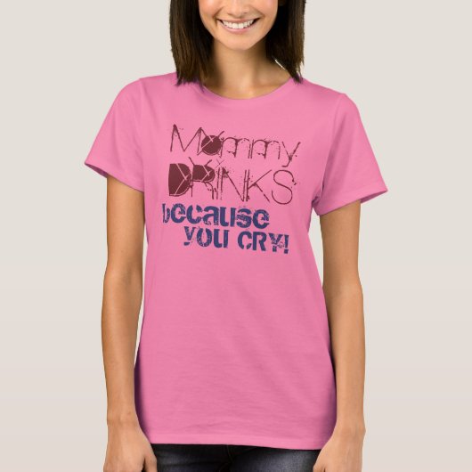 Mommy Drinks T-Shirt (Vorderseite)
