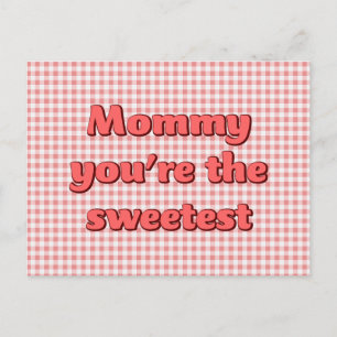 Mommy du bist die süßeste Mütter Tag Postkarte