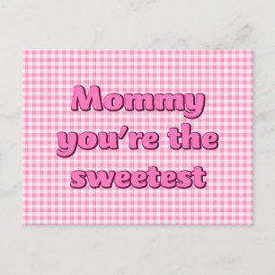 Mommy du bist die süßeste Mütter Tag Postkarte