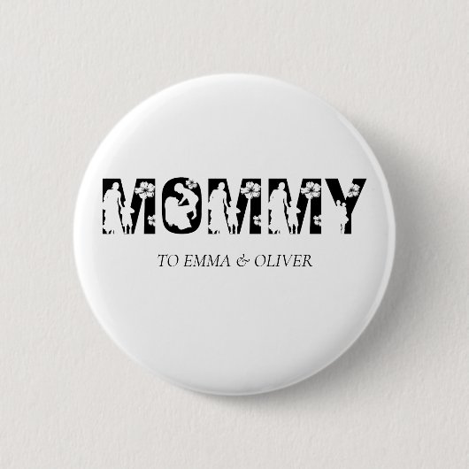 Mommy | Einzigartige Mama Muttertagskinder-Namen Button (Vorderseite)