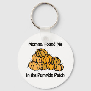 Mommy Found Me in A Pumpkin Patch Schlüsselanhänger