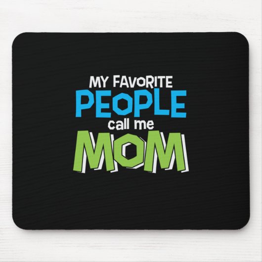 Mommy Gift Lieblings Leute nennen mich Mama Mousepad (Vorne)