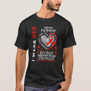 Mommy ich trage Rot für meine Mama Herzerkrankunge T-Shirt