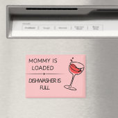Mommy is Loaded Dishwasher is Full Magnet (In Situ (Geschirrspüler))