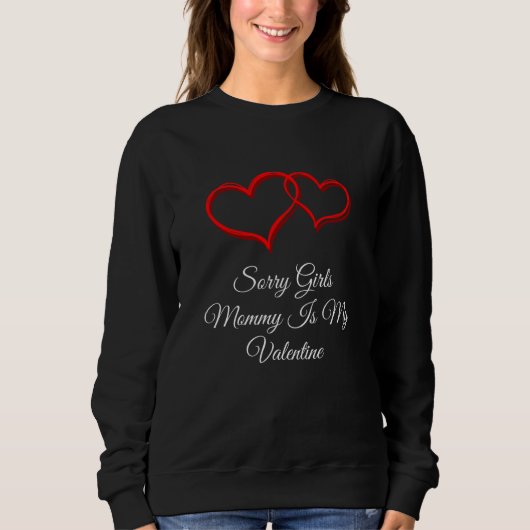 Mommy Is My Valentine Valentines Day Humor 3 Sweatshirt (Vorderseite)