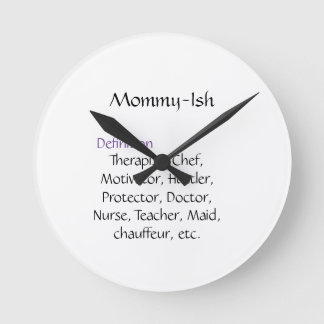 Mommy-Ish Clock Runde Wanduhr