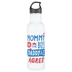 Mommy ist der Chef Daddy und ich stimme zu Edelstahlflasche