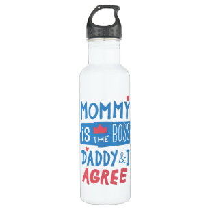 Mommy ist der Chef Daddy und ich stimme zu Edelstahlflasche