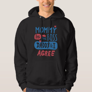 Mommy ist der Chef Daddy und ich stimme zu Hoodie