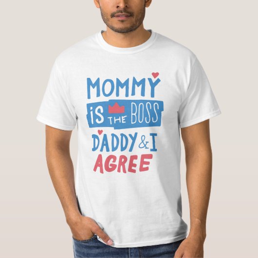 Mommy ist der Chef Daddy und ich stimme zu T-Shirt (Vorderseite)