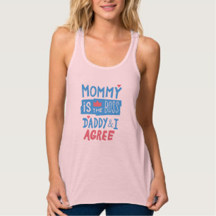 Mommy ist der Chef Daddy und ich stimme zu Tank Top