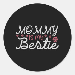 Mommy ist meine Bestie Runder Aufkleber