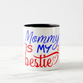 Mommy ist My Bestie Zweifarbige Tasse (Mittel)