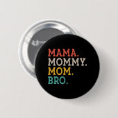 Mommy Mama Bro - Muttertag Button (Vorne & Hinten)