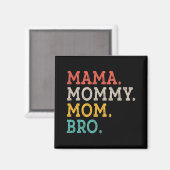 Mommy Mama Bro - Muttertag Magnet (Vorderseite/Rückseite)